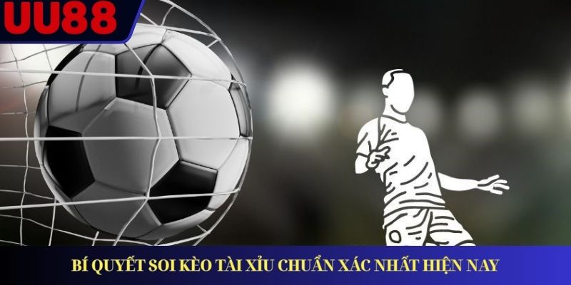 Bí quyết soi kèo Tài Xỉu chuẩn xác nhất hiện nay