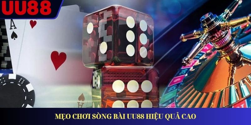 Mẹo chơi sòng bài UU88 hiệu quả cao